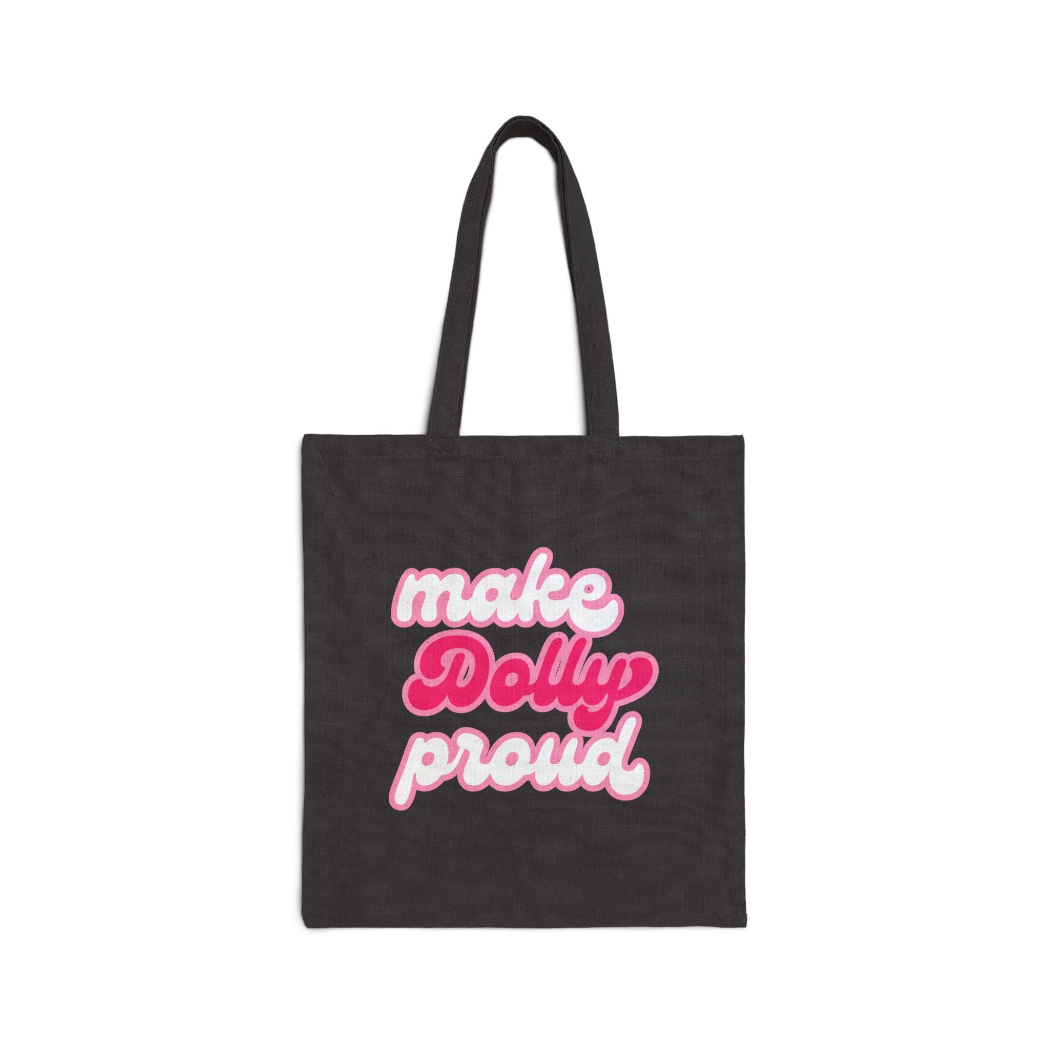 Tote Bag - Make Dolly Proud