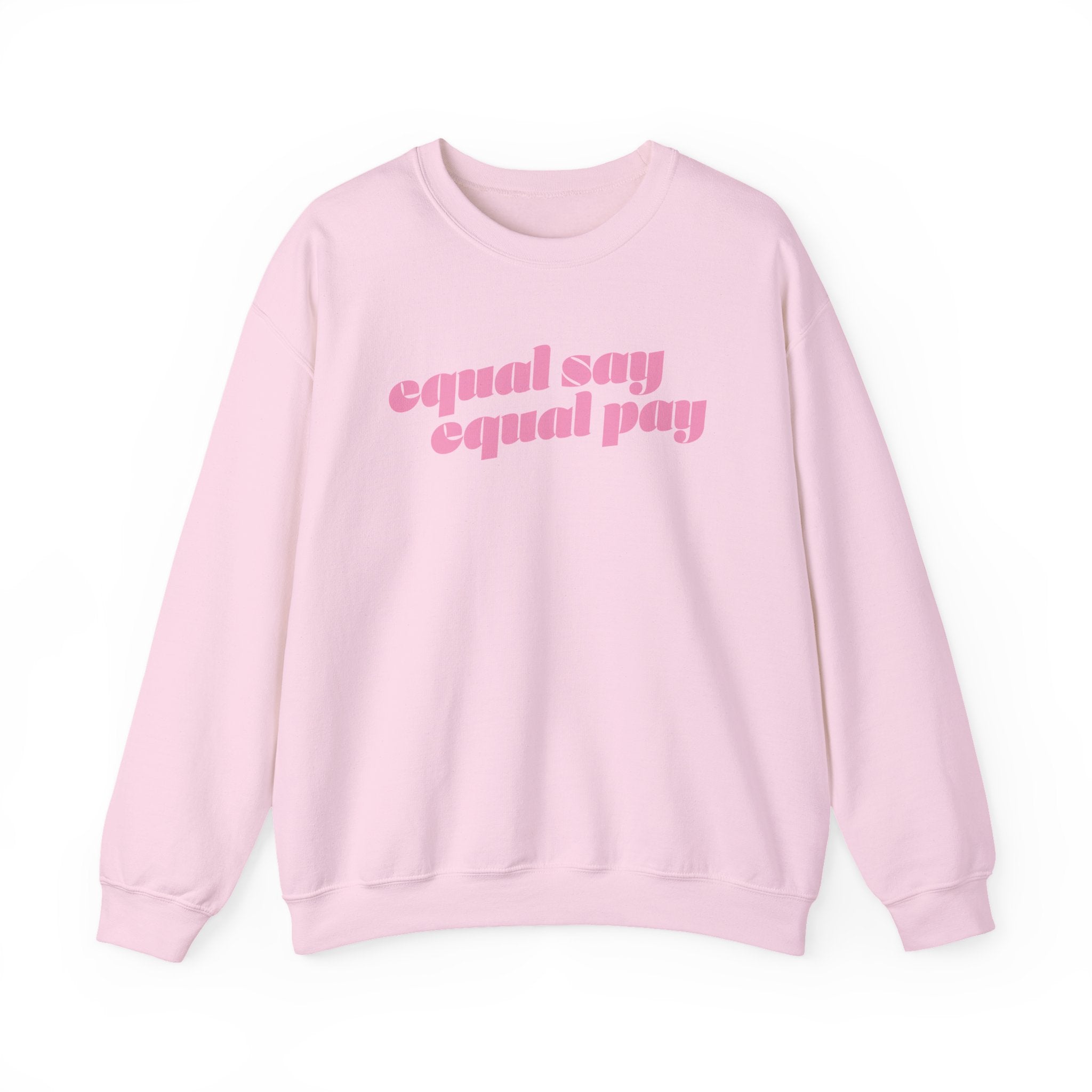Sweatshirt - Equal Say Equal Pay