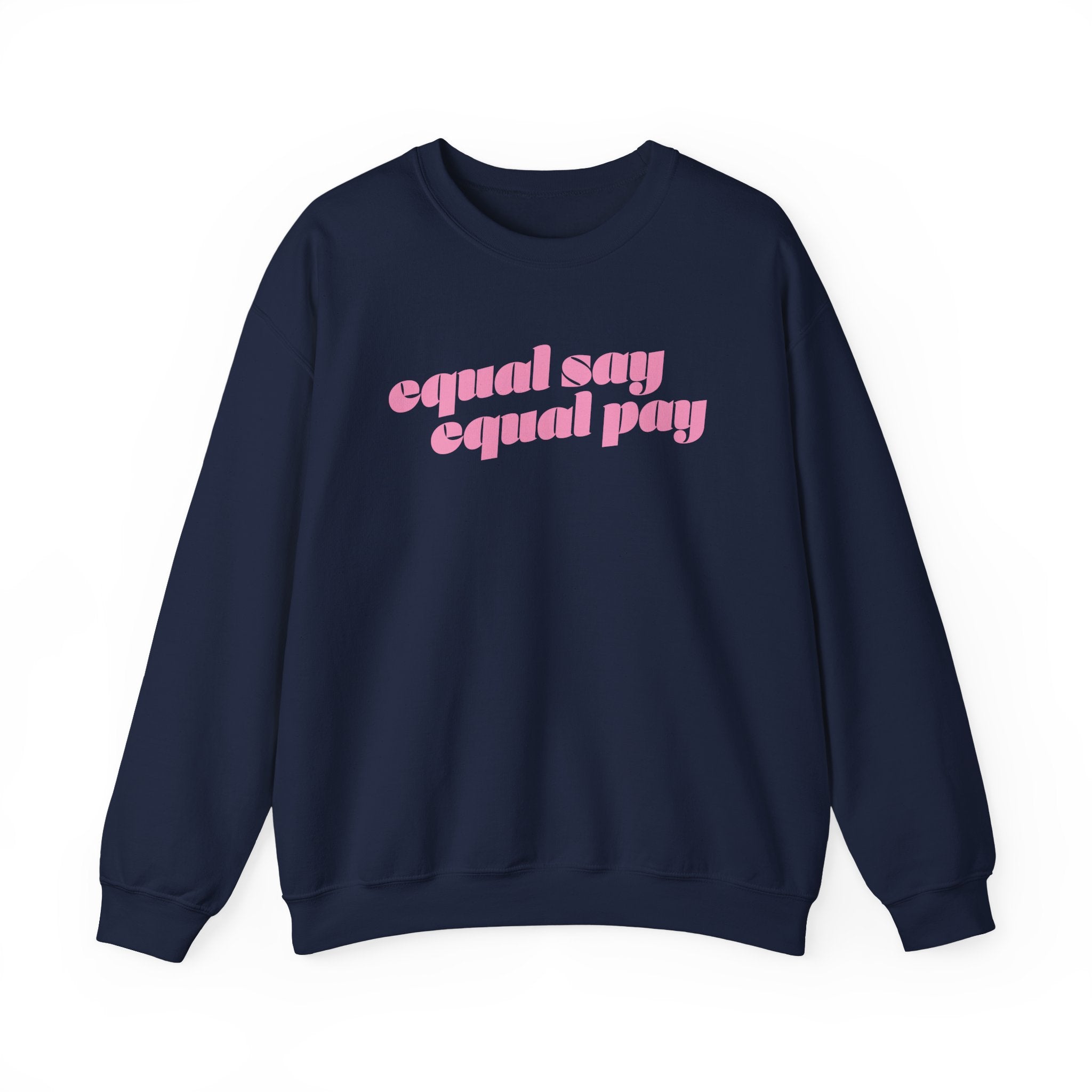 Sweatshirt - Equal Say Equal Pay