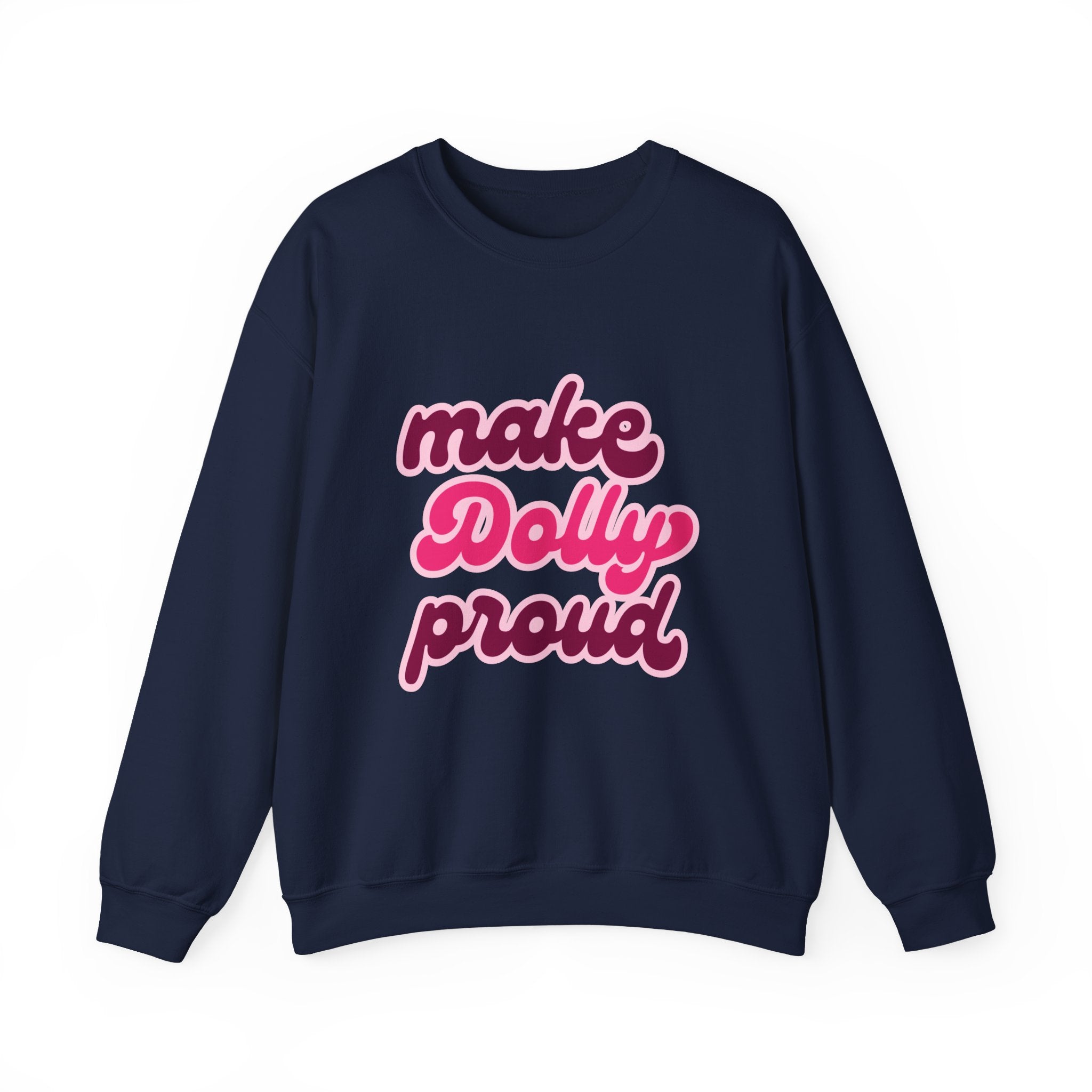 Sweatshirt - Make Dolly Proud