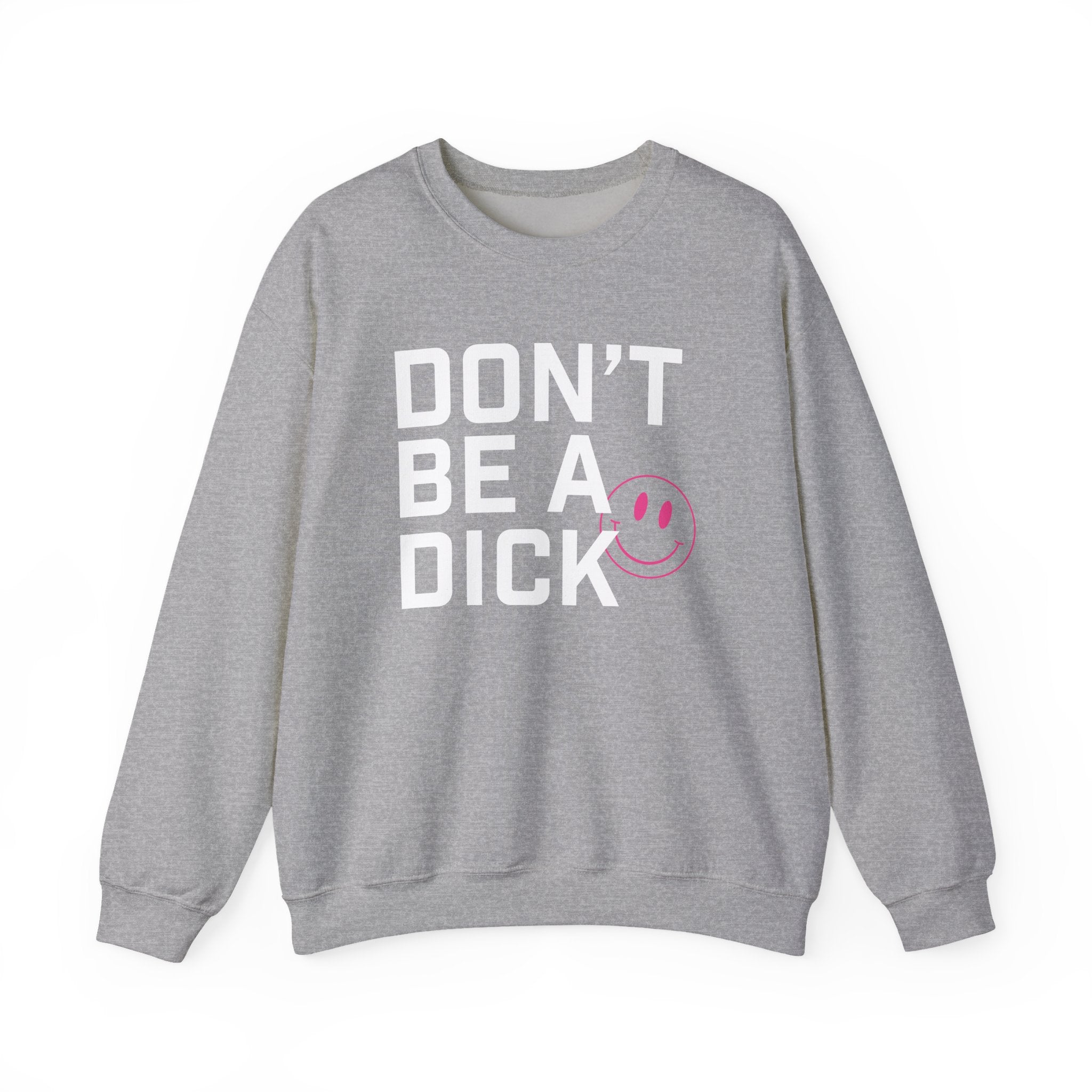 Sweatshirt - Don’t Be a Dick (White and Pink)