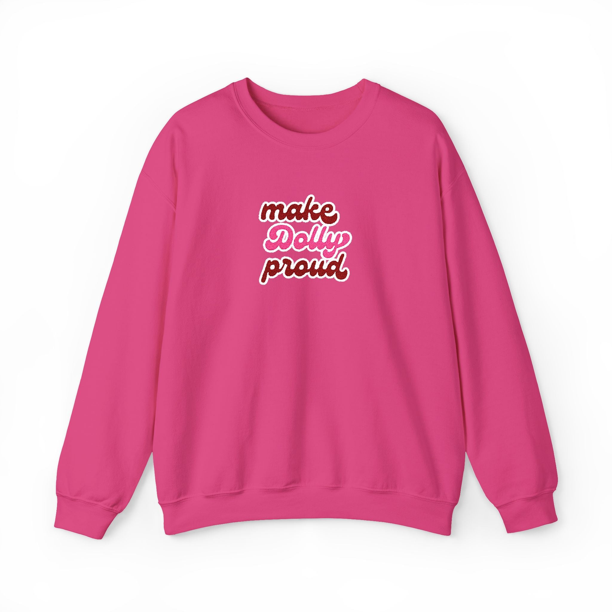 Sweatshirt - Make Dolly Proud (Embroidered Style)