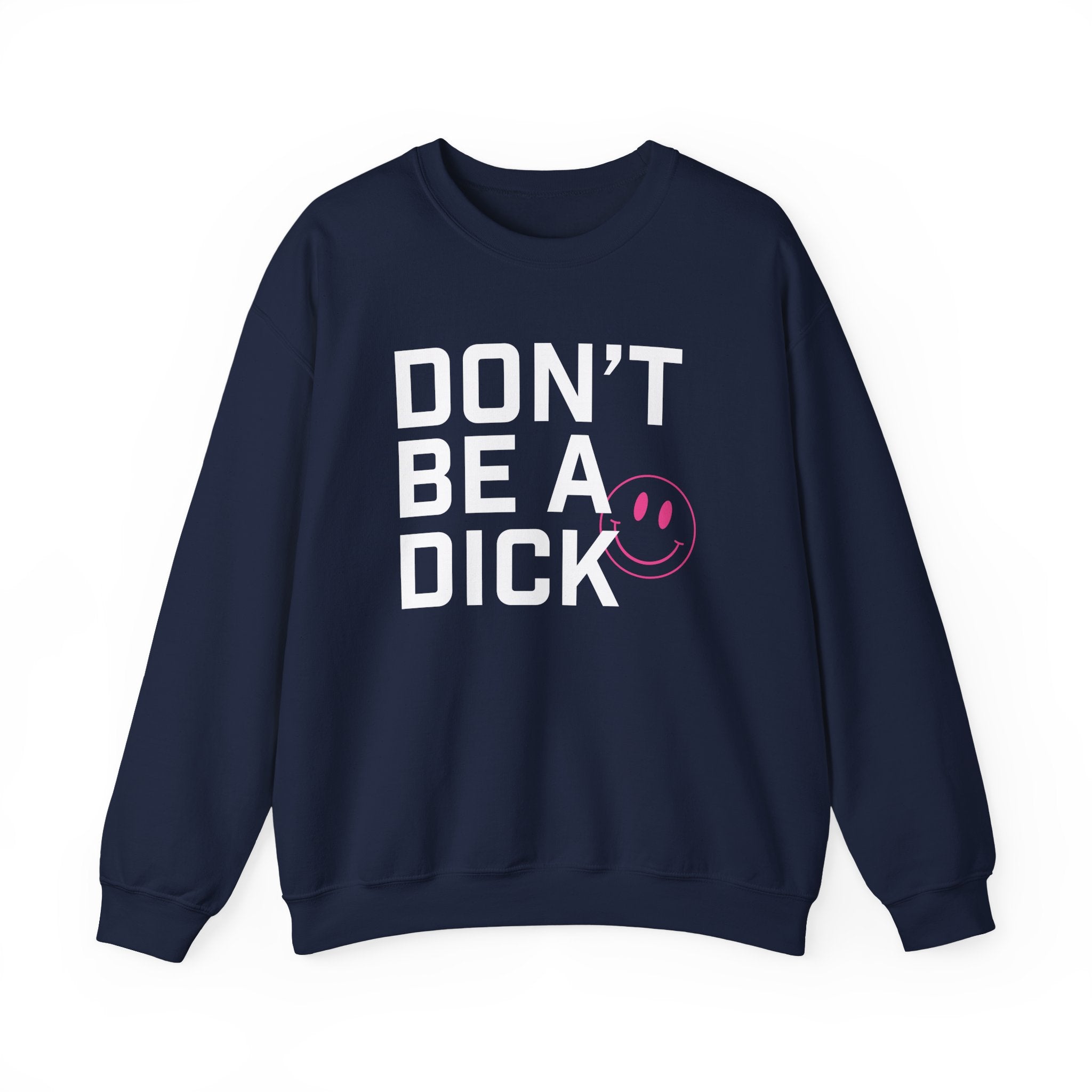 Sweatshirt - Don’t Be a Dick (White and Pink)