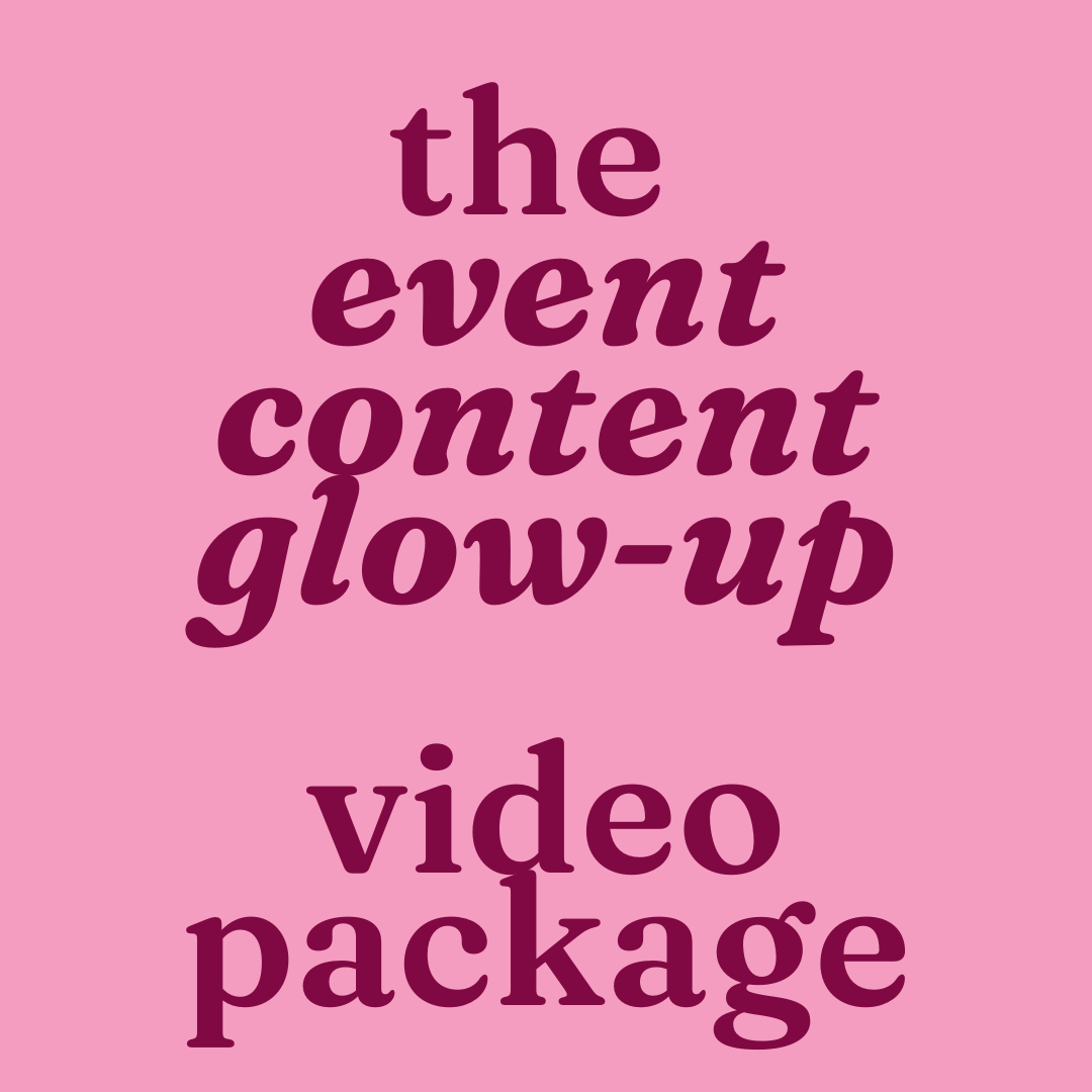 The Event Content Glow-Up Video Package