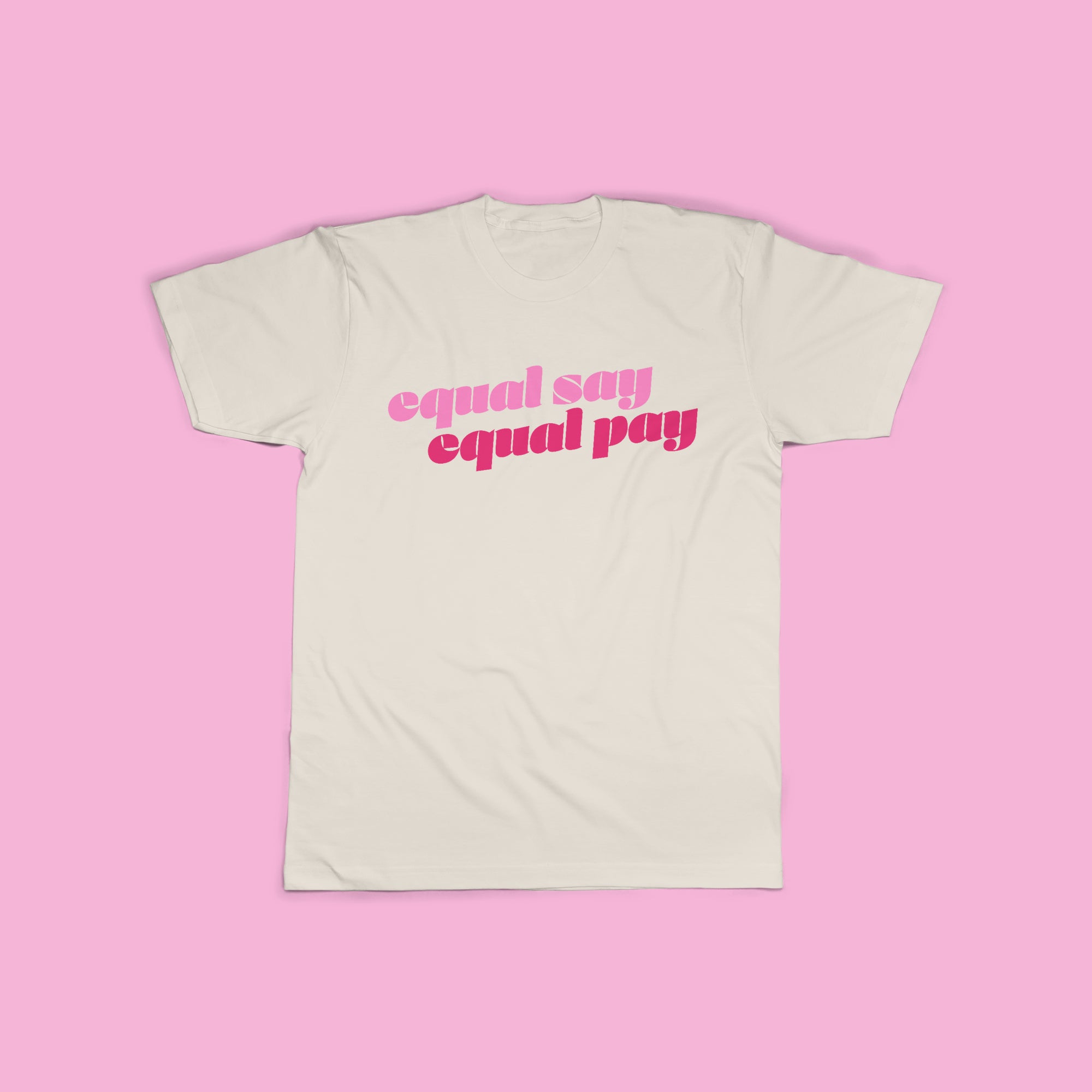 Graphic Tee - Equal Say Equal Pay