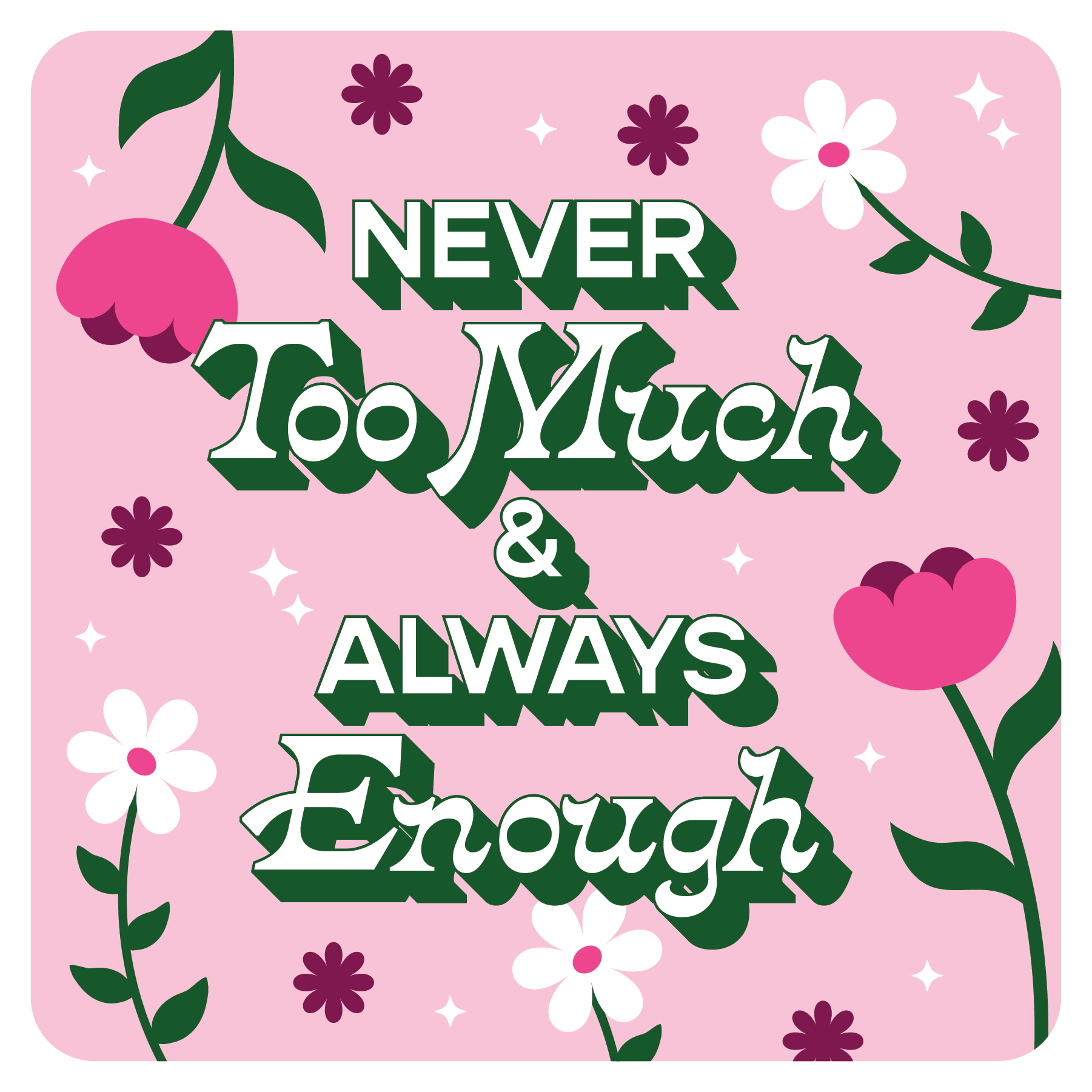 Sticker - Never Too Much & Always Enough