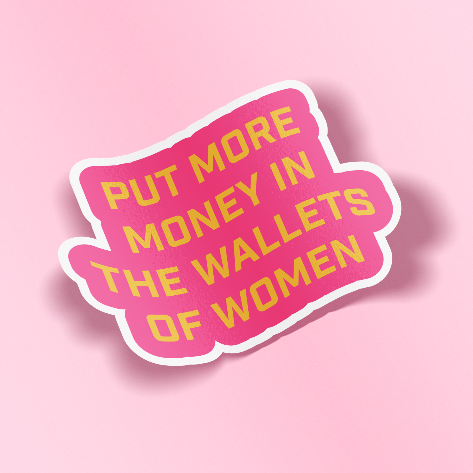 Sticker - Put More Money in the Wallets of Women