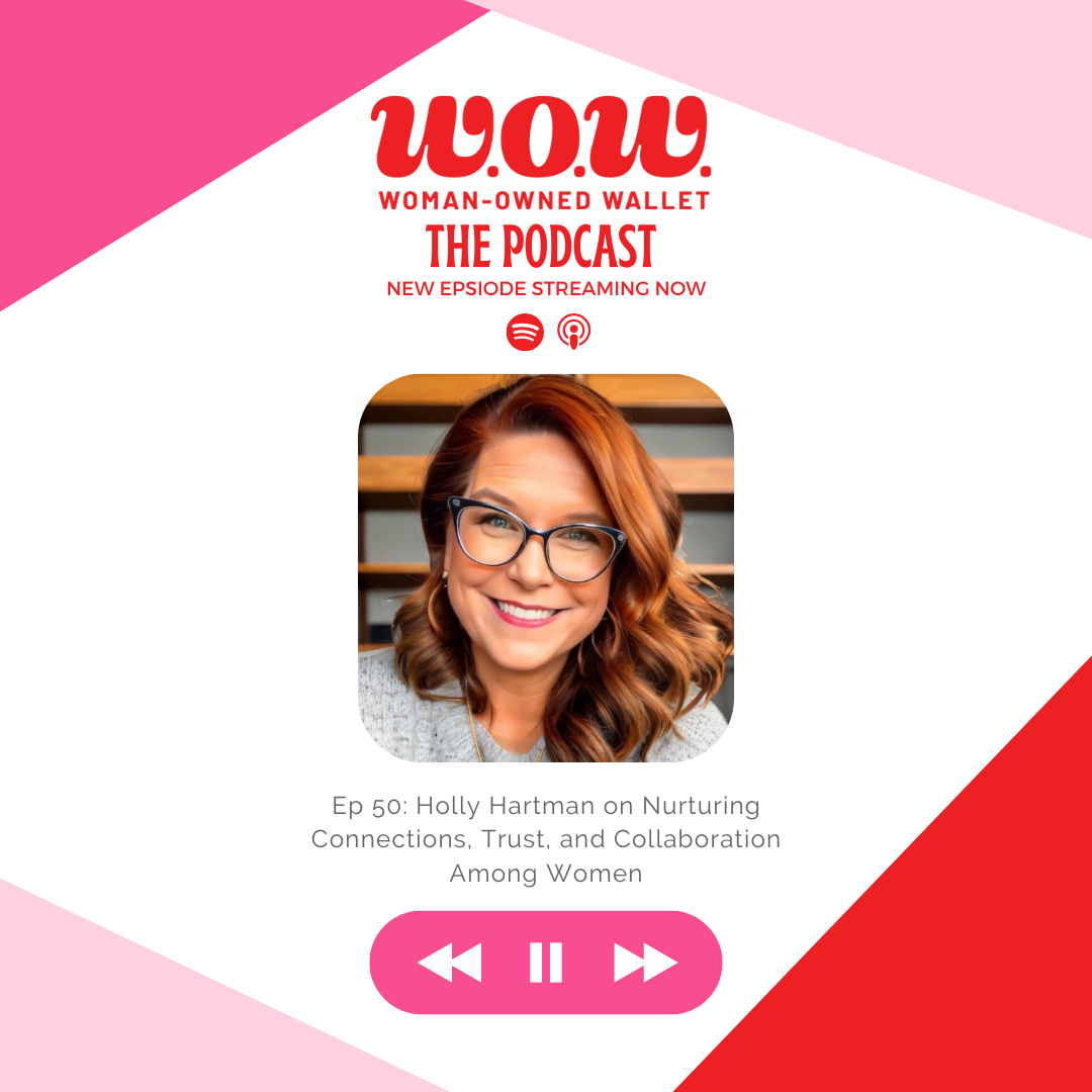 16 Money + Mindset Quotes From our conversation with Holly Hartman on the Woman-Owned Wallet Podcast