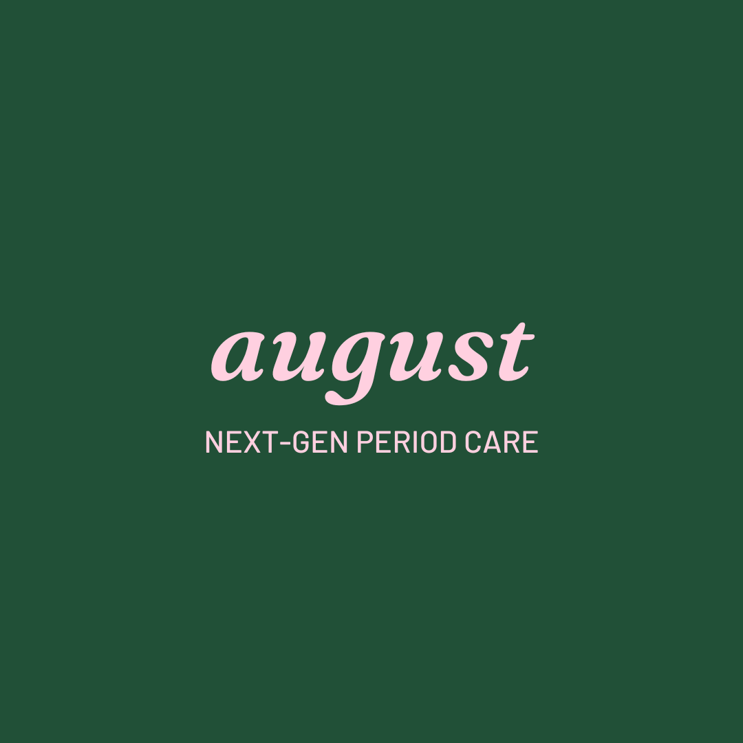 Text graphic that states the brand name &quot;August&quot; with a short description of the brand: next-gen period care.
