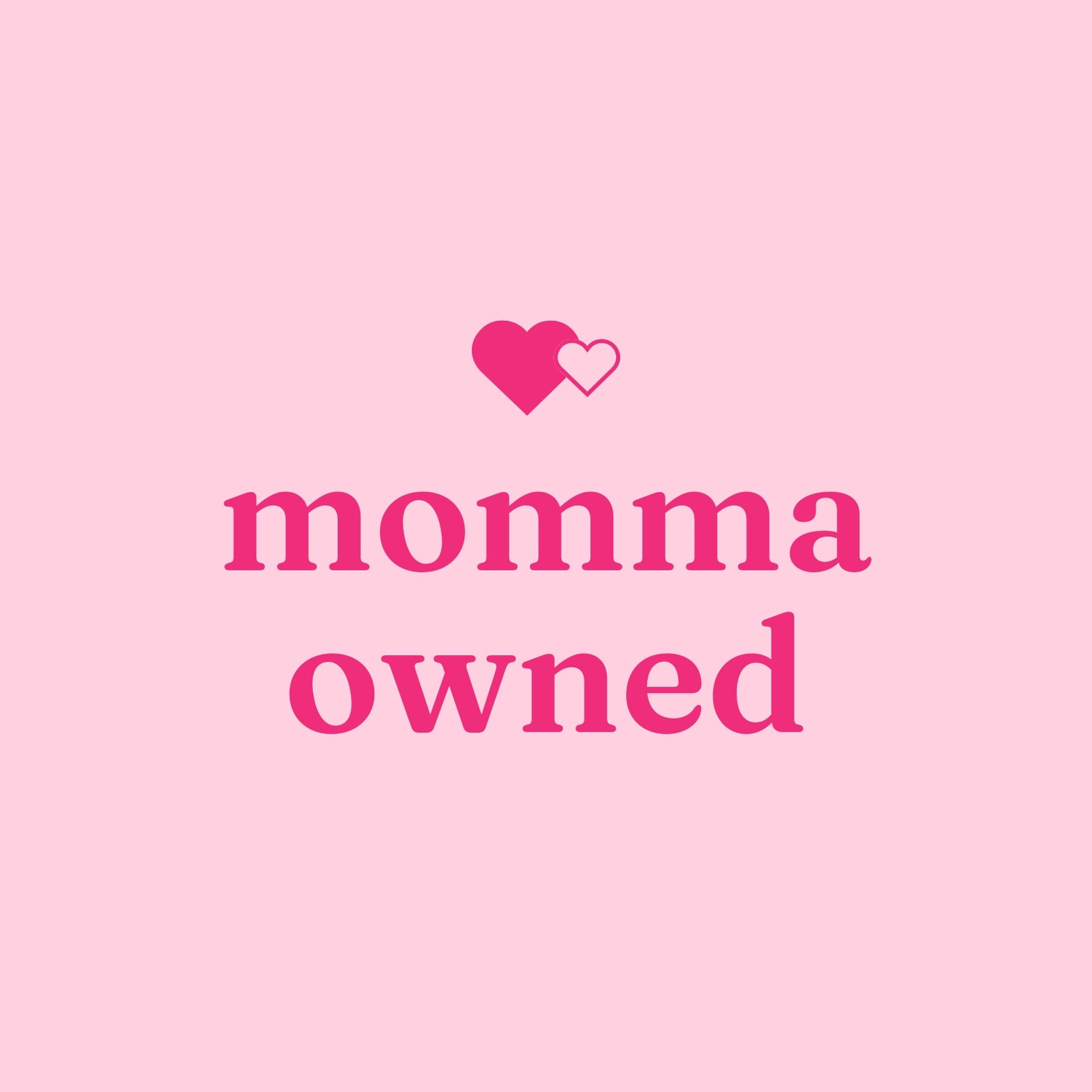 Pink pill-shape containing two white hearts and the phrase "momma-owned"
