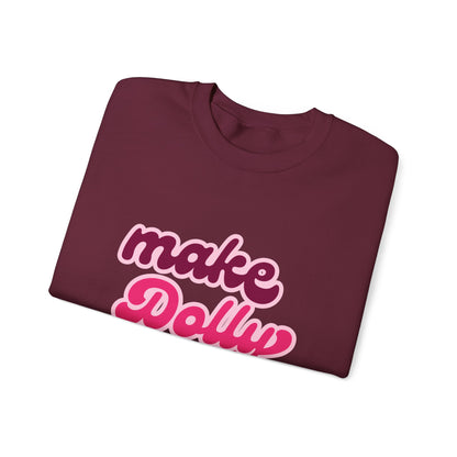 Sweatshirt - Make Dolly Proud