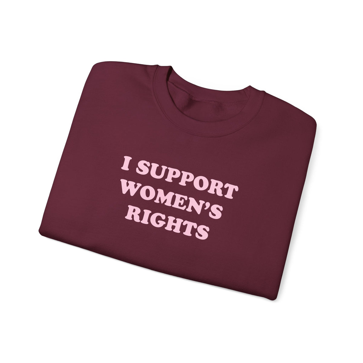 Sweatshirt - I Support Women’s Rights and Wrongs (Light Pink)