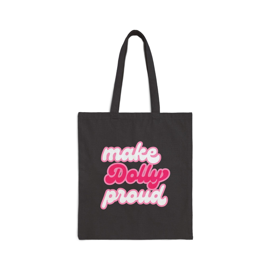 Tote Bag - Make Dolly Proud
