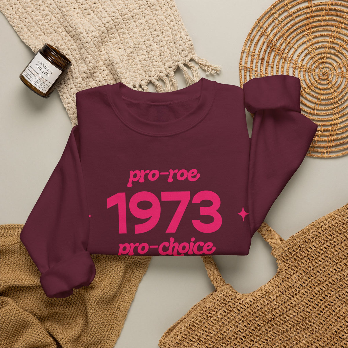 Sweatshirt - 1973, pro-roe, pro-choice