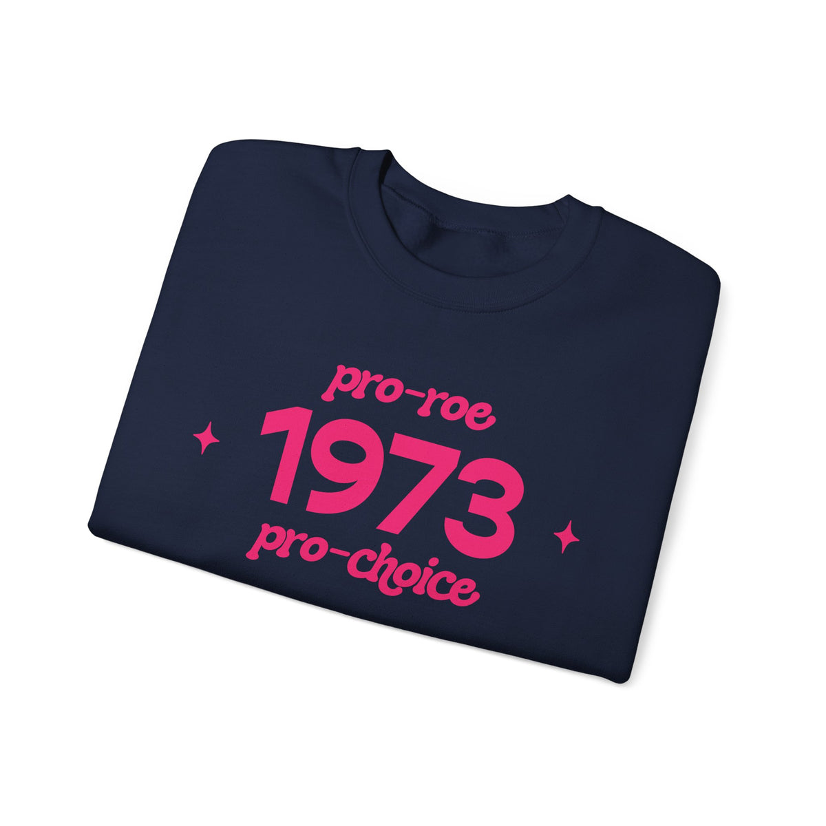 Sweatshirt - 1973, pro-roe, pro-choice