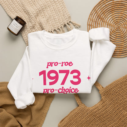 Sweatshirt - 1973, pro-roe, pro-choice