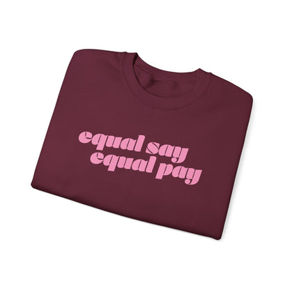 Sweatshirt - Equal Say Equal Pay