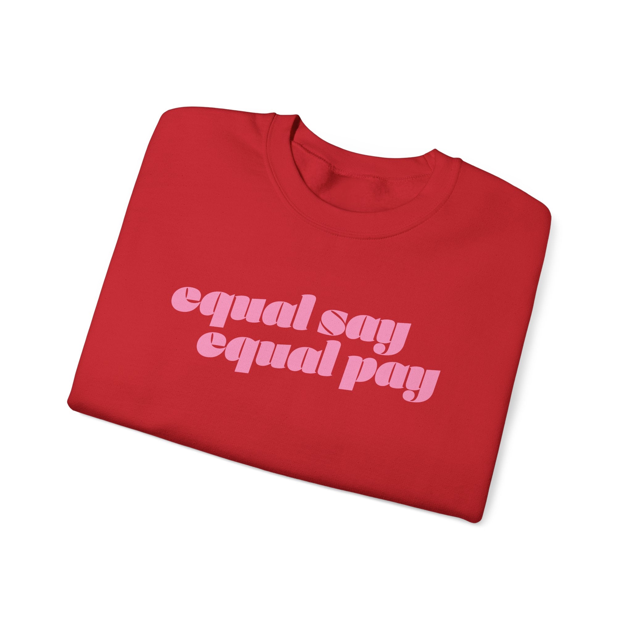 Sweatshirt - Equal Say Equal Pay