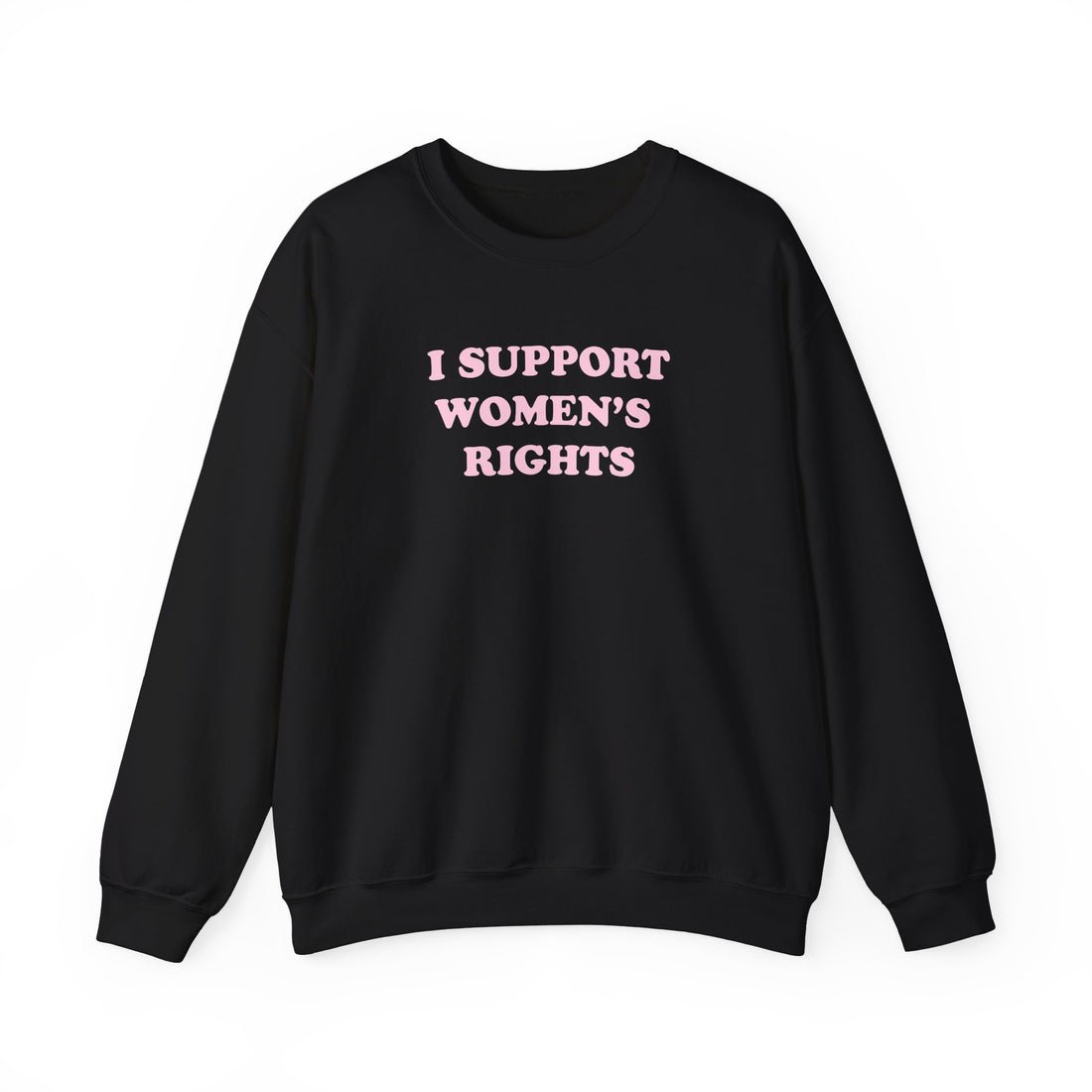 Sweatshirt - I Support Women’s Rights and Wrongs (Light Pink)
