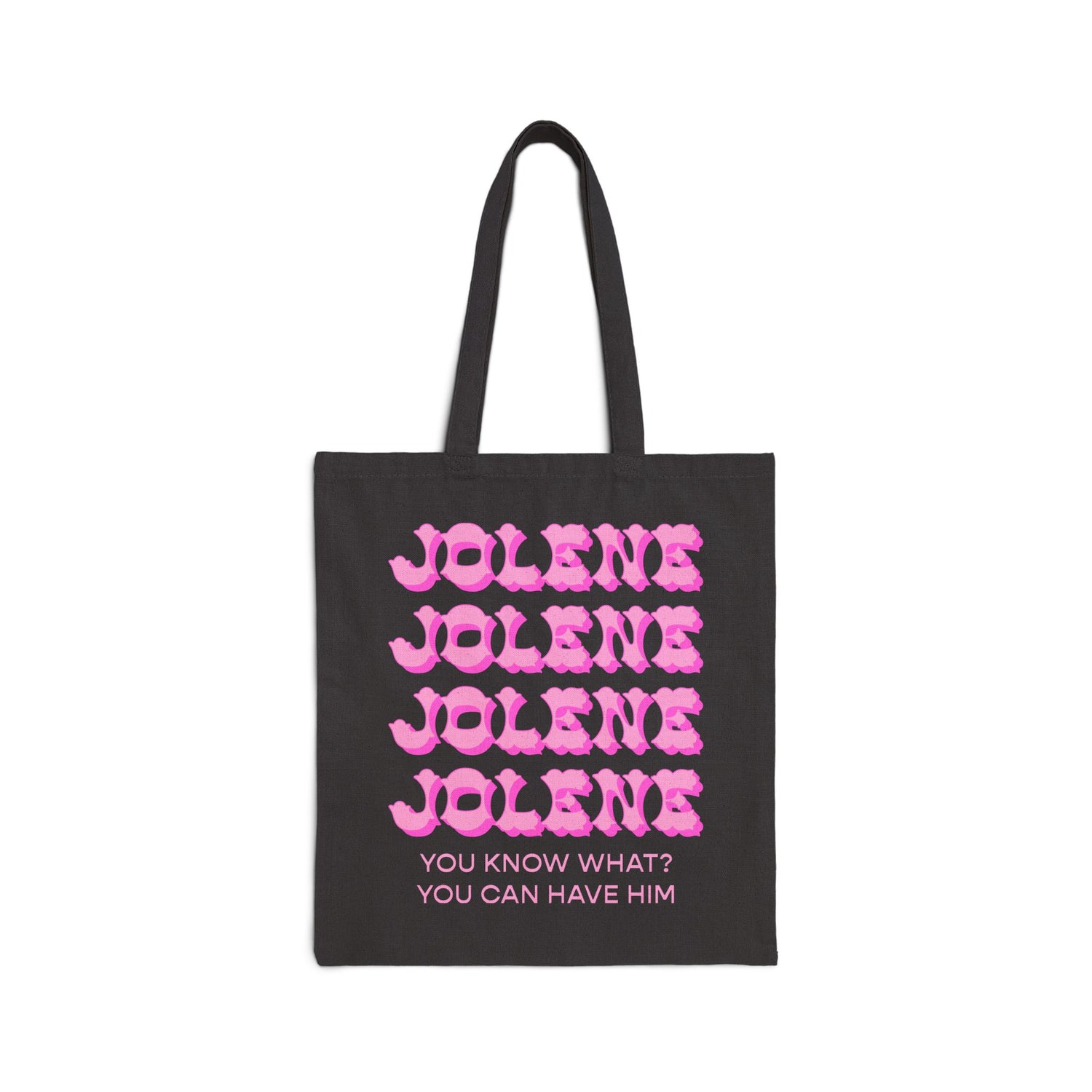Tote Bag — Jolene (You Know What? You Can Have Him)