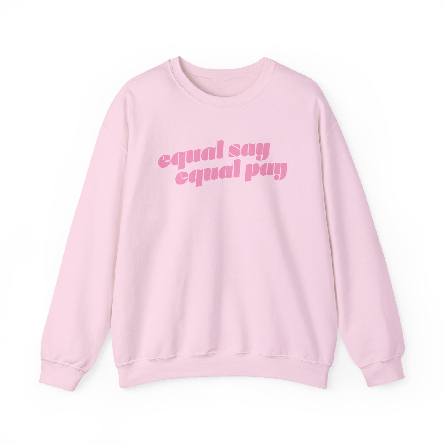 Sweatshirt - Equal Say Equal Pay