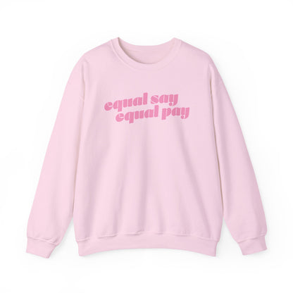 Sweatshirt - Equal Say Equal Pay