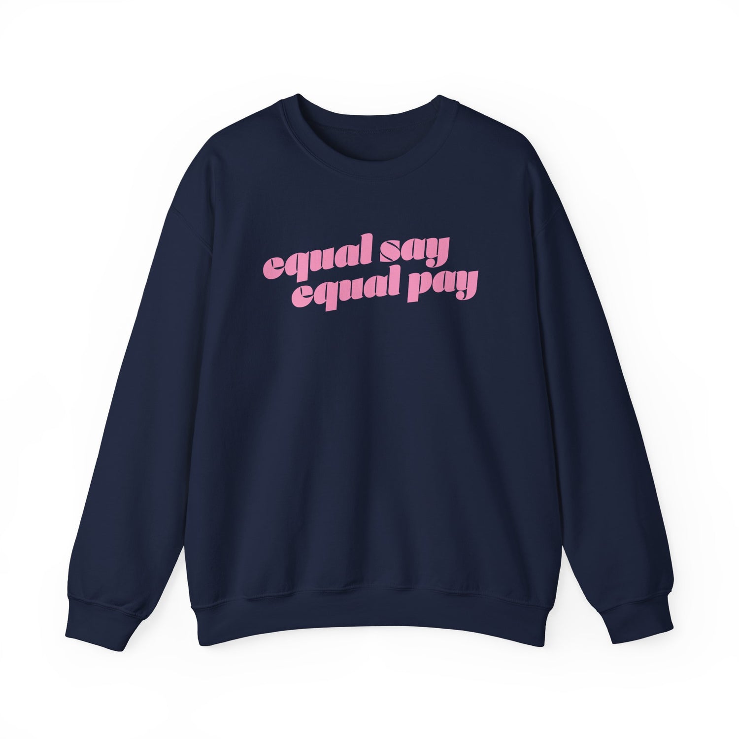 Sweatshirt - Equal Say Equal Pay