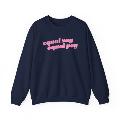 Sweatshirt - Equal Say Equal Pay