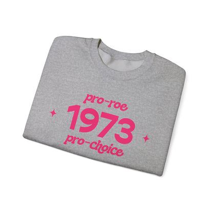 Sweatshirt - 1973, pro-roe, pro-choice