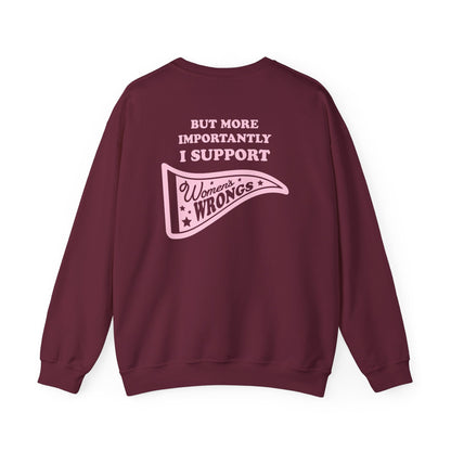 Sweatshirt - I Support Women’s Rights and Wrongs (Light Pink)