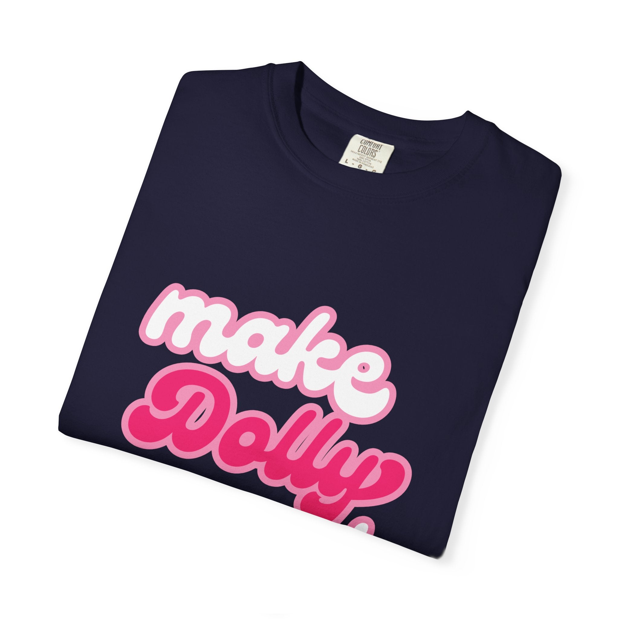 Graphic Tee - Make Dolly Proud
