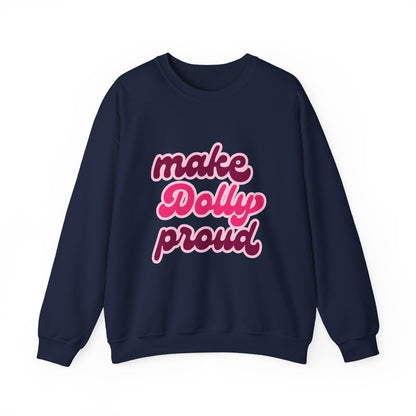 Sweatshirt - Make Dolly Proud