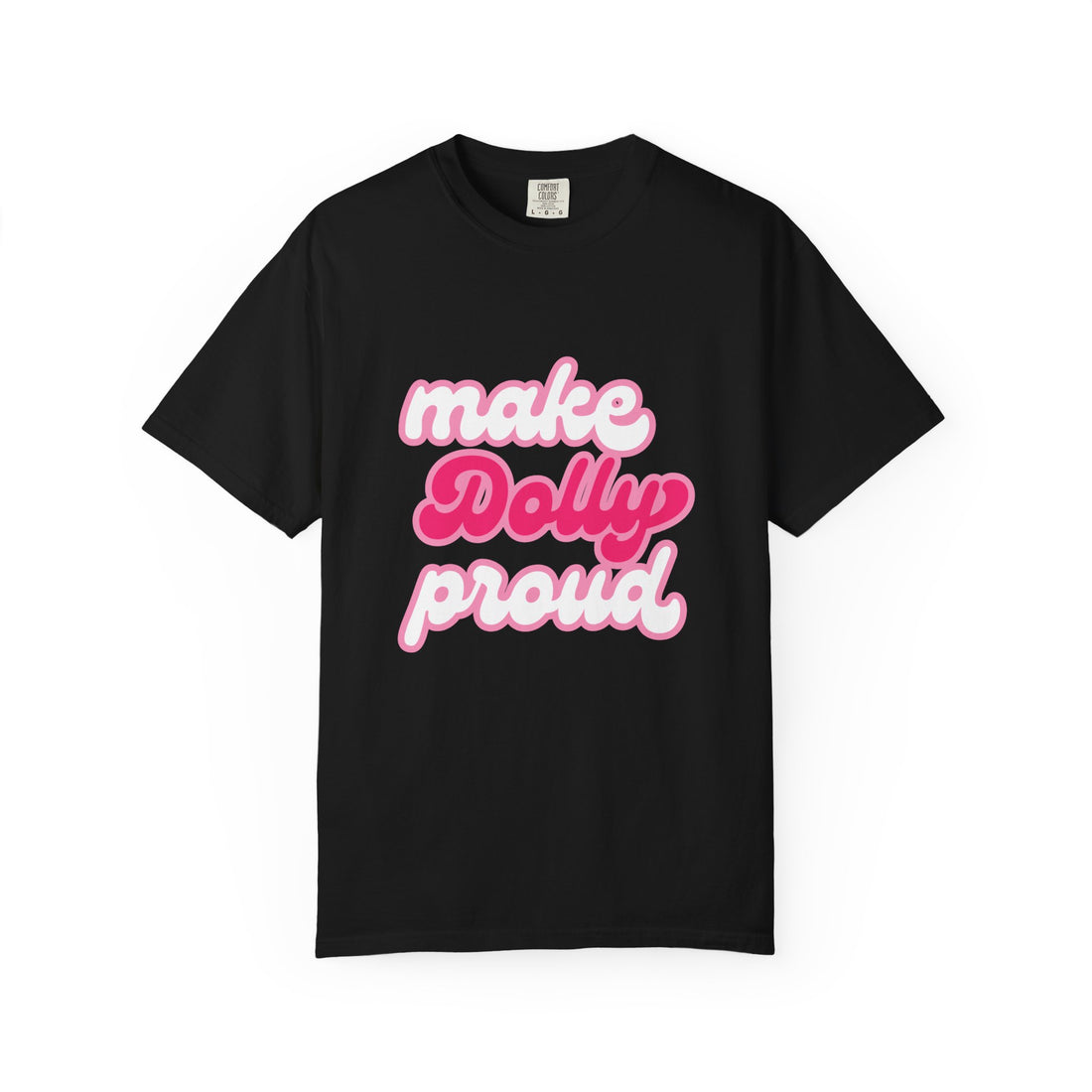 Graphic Tee - Make Dolly Proud
