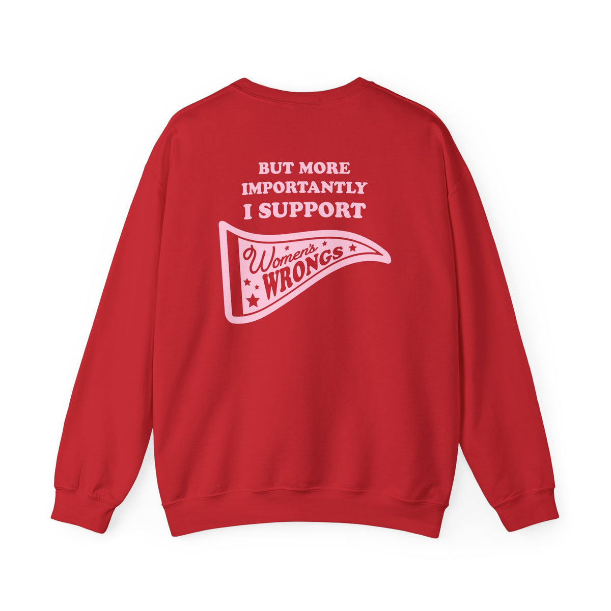 Sweatshirt - I Support Women’s Rights and Wrongs (Light Pink)