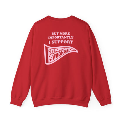 Sweatshirt - I Support Women’s Rights and Wrongs (Light Pink)