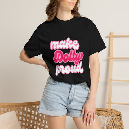 Graphic Tee - Make Dolly Proud