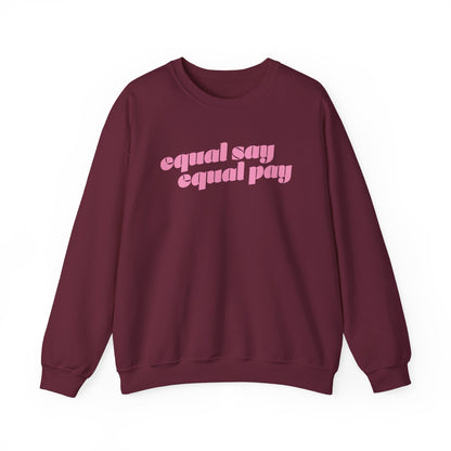 Sweatshirt - Equal Say Equal Pay