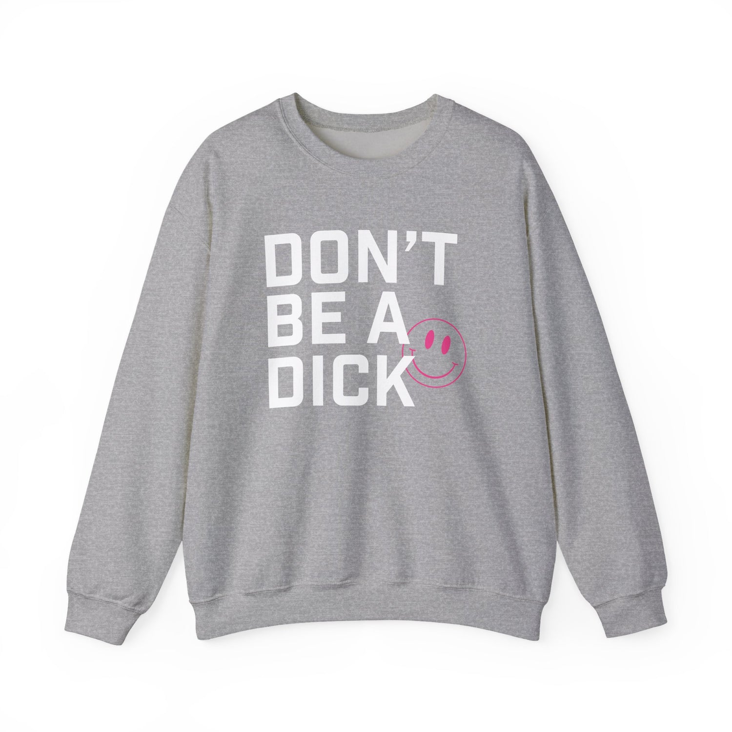 Sweatshirt - Don’t Be a Dick (White and Pink)
