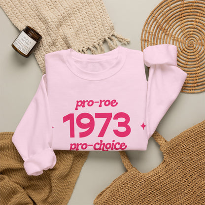 Sweatshirt - 1973, pro-roe, pro-choice