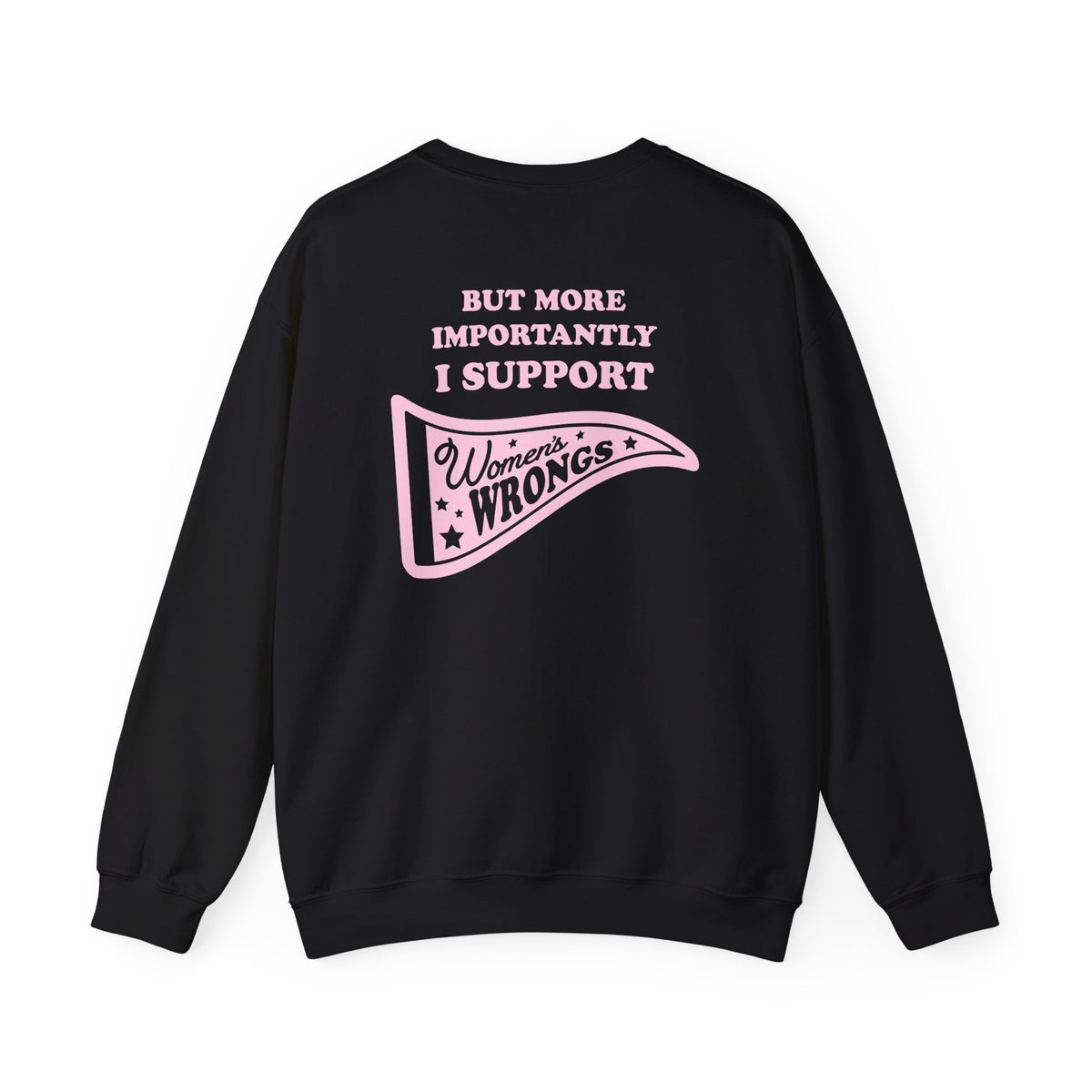 Sweatshirt - I Support Women’s Rights and Wrongs (Light Pink)