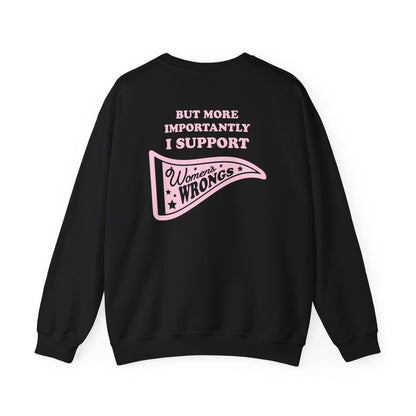 Sweatshirt - I Support Women’s Rights and Wrongs (Light Pink)