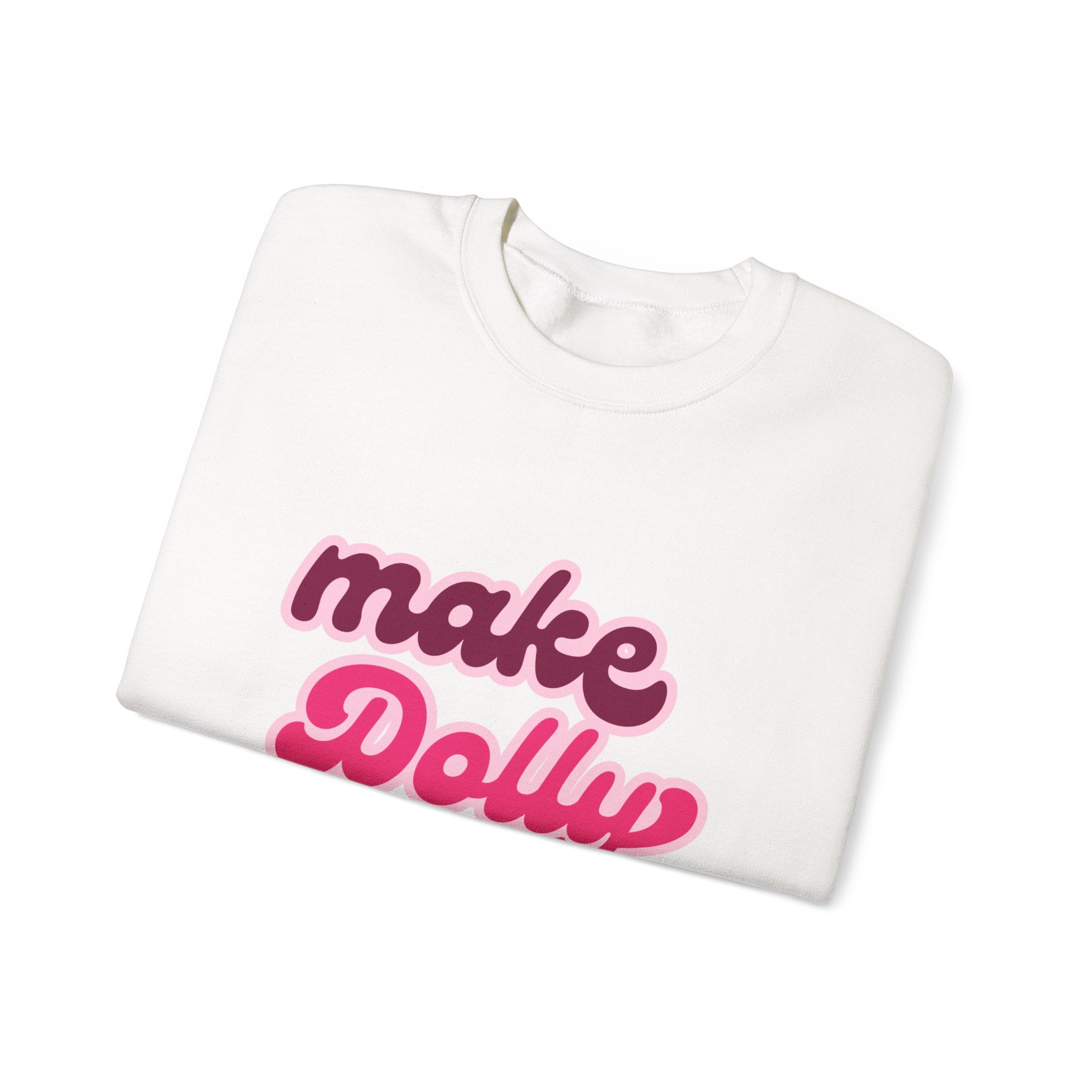 Sweatshirt - Make Dolly Proud