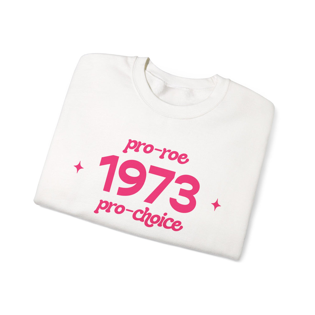 Sweatshirt - 1973, pro-roe, pro-choice