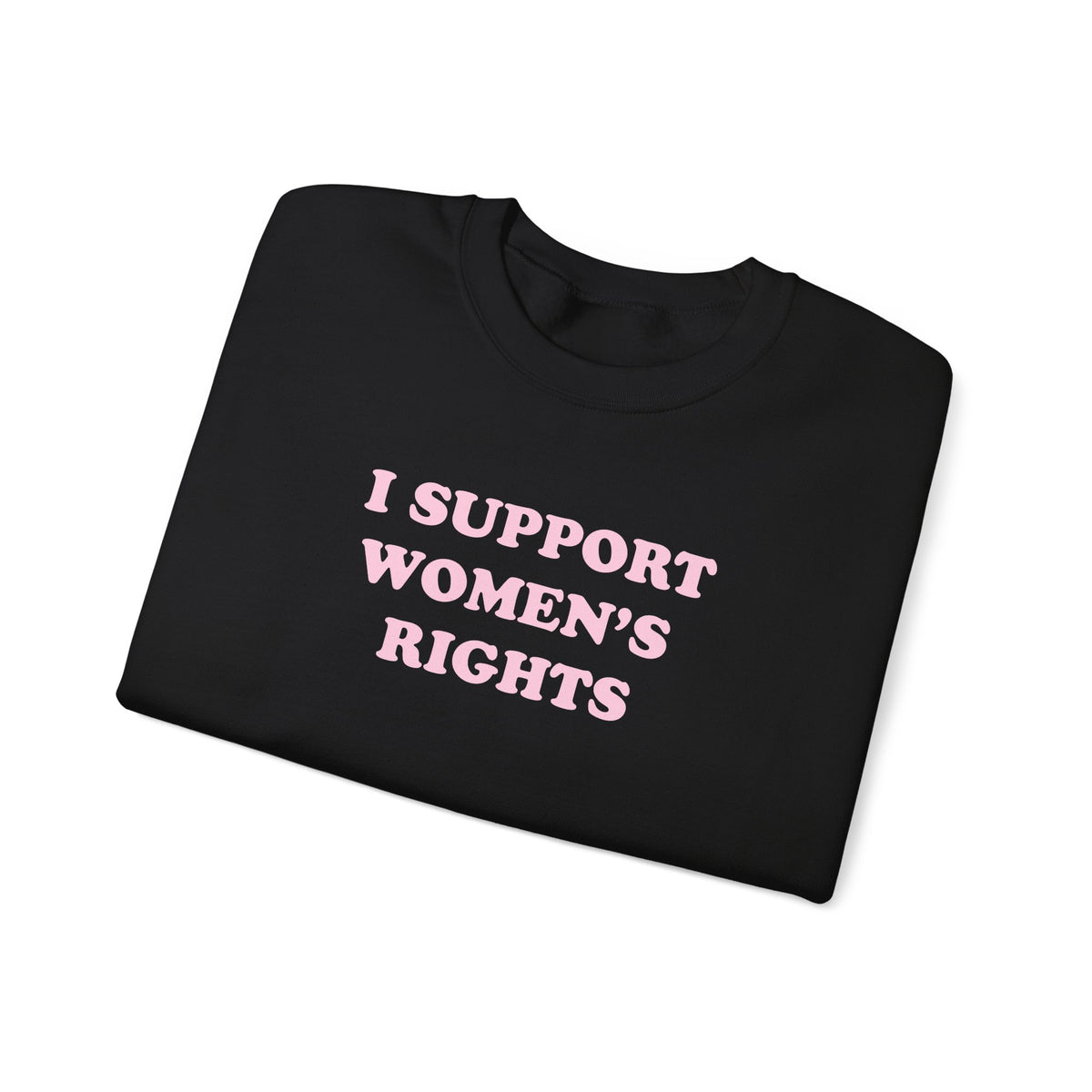Sweatshirt - I Support Women’s Rights and Wrongs (Light Pink)