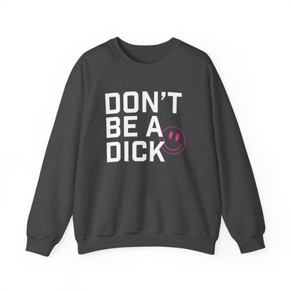Sweatshirt - Don’t Be a Dick (White and Pink)