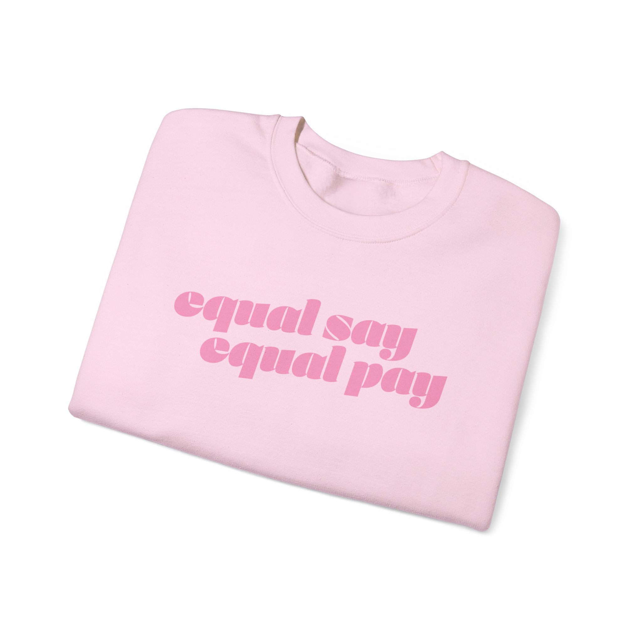 Sweatshirt - Equal Say Equal Pay