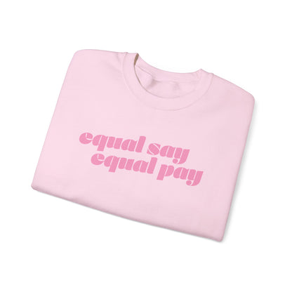 Sweatshirt - Equal Say Equal Pay