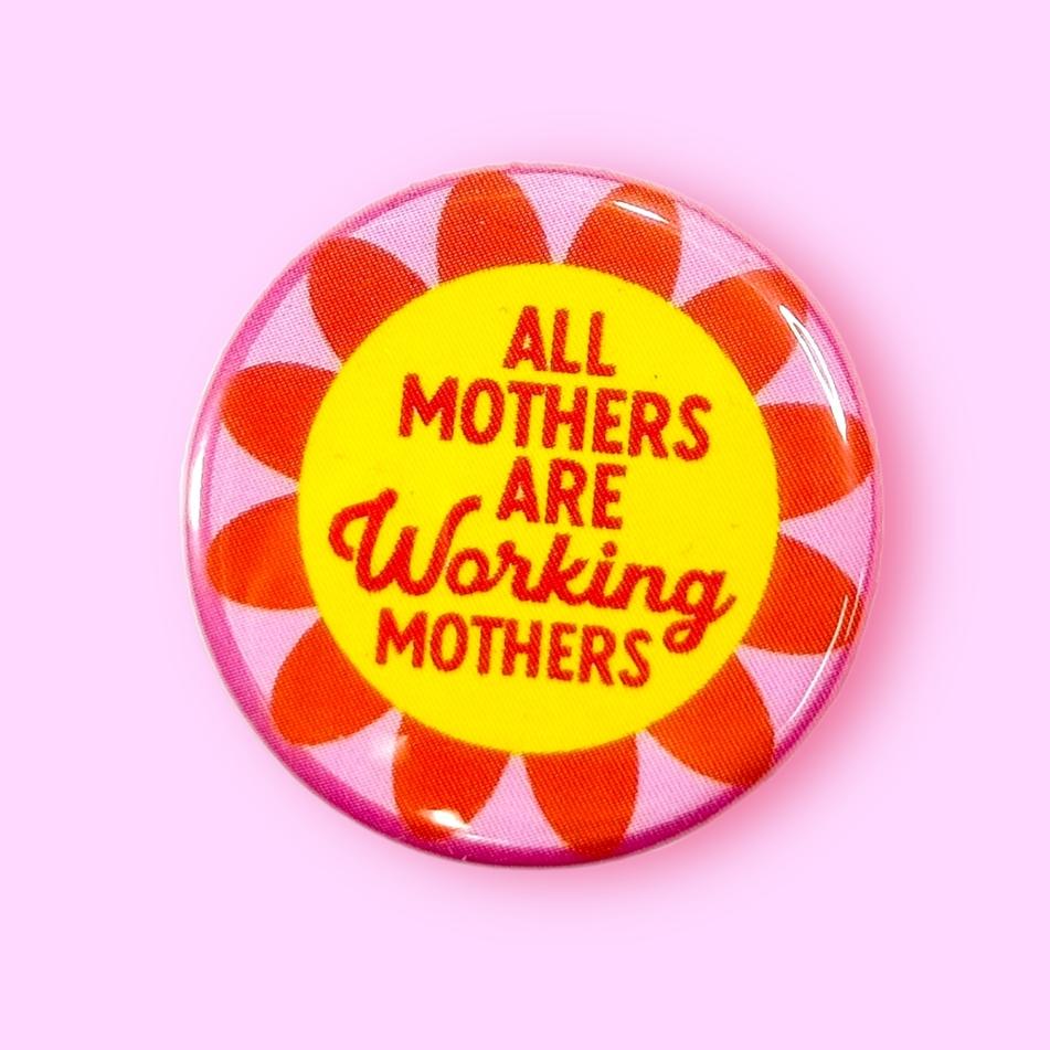Magnet - All Mothers are Working Mothers