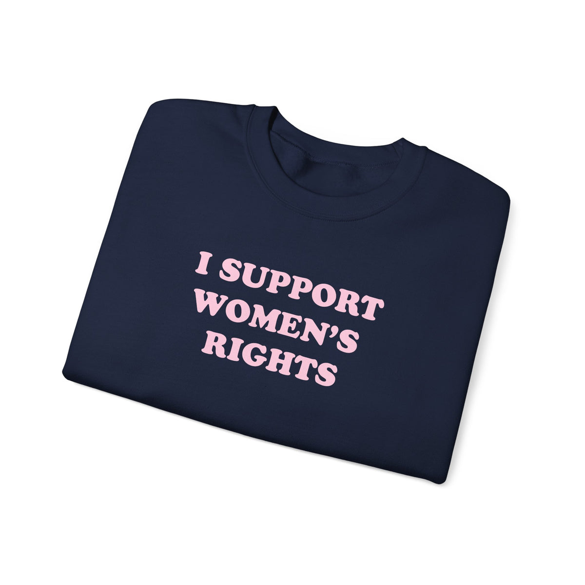 Sweatshirt - I Support Women’s Rights and Wrongs (Light Pink)