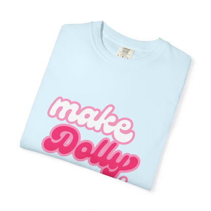Graphic Tee - Make Dolly Proud
